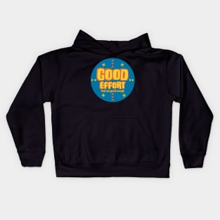 Good effort……. Kids Hoodie